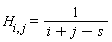 H[i, j] = 1/(i+j-s)