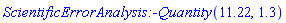 ScientificErrorAnalysis:-Quantity(11.22, 1.3)