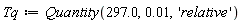Tq := Quantity(297.0, 0.1e-1, 'relative')