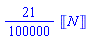 (21/100000)*Unit(N)