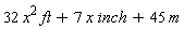 32*x^2*ft+7*x*inch+45*m