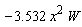 -3.532*x^2*W