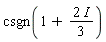 csgn(1+(1/3)*(2*I))