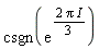 csgn(exp((1/3)*(2*Pi*I)))