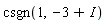 csgn(1, -3+I)