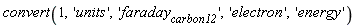 convert(1, 'units', 'faraday[carbon12]', 'electron', 'energy')
