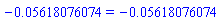 -0.5618076074e-1 = -0.5618076074e-1