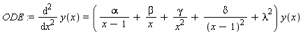 ODE := diff(y(x), x, x) = (alpha/(x-1)+beta/x+gamma/x^2+delta/(x-1)^2+lambda^2)*y(x)