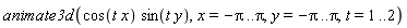 animate3d(cos(t*x)*sin(t*y), x = -Pi .. Pi, y = -Pi .. Pi, t = 1 .. 2)