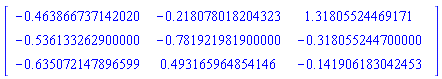 Matrix([[-.463866737142020, -.218078018204323, 1.31805524469171], [-.536133262900000, -.781921981900000, -.318055244700000], [-.635072147896599, .493165964854146, -.141906183042453]])