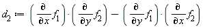 d[2] := (diff(f[1], x))*(diff(f[2], y))-(diff(f[1], y))*(diff(f[2], x))