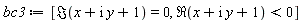 bc3 := [Im(x+I*y+1) = 0, Re(x+I*y+1) < 0]