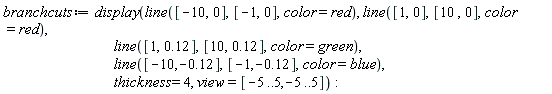branchcuts := display(line([-10, 0], [-1, 0], color = red), line([1, 0], [10, 0], color = red), line([1, .12], [10, .12], color = green), line([-10, -.12], [-1, -.12], color = blue), thickness = 4, view = [-5 .. 5, -5 .. 5])