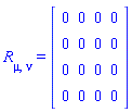 R[mu, nu] = (Matrix(4, 4, {(1, 1) = 0, (1, 2) = 0, (1, 3) = 0, (1, 4) = 0, (2, 1) = 0, (2, 2) = 0, (2, 3) = 0, (2, 4) = 0, (3, 1) = 0, (3, 2) = 0, (3, 3) = 0, (3, 4) = 0, (4, 1) = 0, (4, 2) = 0, (4, 3) = 0, (4, 4) = 0}))