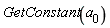 GetConstant(a[0])