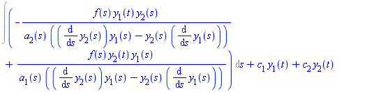 Int(-f(s)*y[1](t)*y[2](s)/(a[2](s)*((diff(y[2](s), s))*y[1](s)-y[2](s)*(diff(y[1](s), s))))+f(s)*y[2](t)*y[1](s)/(a[1](s)*((diff(y[2](s), s))*y[1](s)-y[2](s)*(diff(y[1](s), s)))), s)+c[1]*y[1](t)+c[2]*y[2](t)