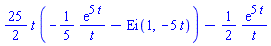 (25/2)*t*(-(1/5)*exp(5*t)/t-Ei(1, -5*t))-(1/2)*exp(5*t)/t