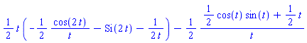 (1/2)*t*(-(1/2)*cos(2*t)/t-Si(2*t)-(1/2)/t)-(1/2)*((1/2)*cos(t)*sin(t)+(1/2)*t)/t