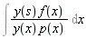 Int(y(s)*f(x)/(y(x)*p(x)), x)