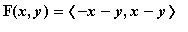 F(x,y) = `<,>`(-x-y,x-y)
