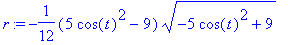 r := -1/12*(5*cos(t)^2-9)*(-5*cos(t)^2+9)^(1/2)