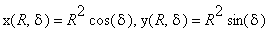 x(R,delta) = R^2*cos(delta), y(R,delta) = R^2*sin(delta)