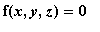 f(x,y,z) = 0