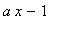 a*x-1
