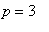p = 3