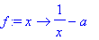 f := proc (x) options operator, arrow; 1/x-a end proc
