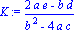 K := (2*a*e-b*d)/(b^2-4*a*c)