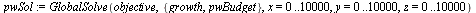 `assign`(pwSol, GlobalSolve(objective, {growth, pwBudget}, x = 0 .. 10000, y = 0 .. 10000, z = 0 .. 10000))