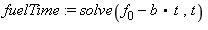 fuelTime := solve(f[0]-Typesetting:-delayDotProduct(b, t), t)