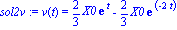 sol2v := v(t) = 2/3*X0*exp(t)-2/3*X0*exp(-2*t)
