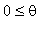 0 <= theta