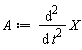 A := diff(X, t, t)