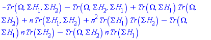 -Tr(Omega, Sigma*H[1], Sigma*H[2])-Tr(Omega, Sigma*H[2], Sigma*H[1])+Tr(Omega, Sigma*H[1])*Tr(Omega, Sigma*H[2])+n*Tr(Sigma*H[1], Sigma*H[2])+n^2*Tr(Sigma*H[1])*Tr(Sigma*H[2])-Tr(Omega, Sigma*H[1])*n*Tr(Sigma*H[2])-Tr(Omega, Sigma*H[2])*n*Tr(Sigma*H[1])