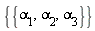 {{alpha[1], alpha[2], alpha[3]}}
