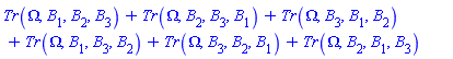 Tr(Omega, B[1], B[2], B[3])+Tr(Omega, B[2], B[3], B[1])+Tr(Omega, B[3], B[1], B[2])+Tr(Omega, B[1], B[3], B[2])+Tr(Omega, B[3], B[2], B[1])+Tr(Omega, B[2], B[1], B[3])