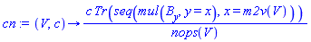 proc (V, c) options operator, arrow; c*Tr(seq(mul(B[y], y = x), x = m2v(V)))/nops(V) end proc