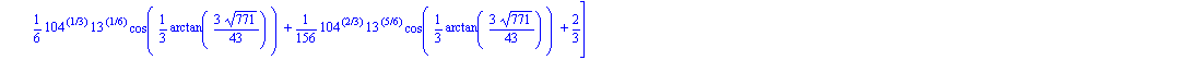 [-1/12*104^(1/3)*13^(1/6)*cos(1/3*arctan(3*771^(1/2)/43))-1/312*104^(2/3)*13^(5/6)*cos(1/3*arctan(3*771^(1/2)/43))+2/3-1/2*3^(1/2)*(1/6*104^(1/3)*13^(1/6)*sin(1/3*arctan(3*771^(1/2)/43))+1/156*104^(2/...