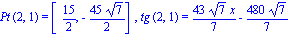 Pt*(2, 1) = [15/2, -45*7^(1/2)/2], tg*(2, 1) = 43*7^(1/2)*x/7-480*7^(1/2)/7