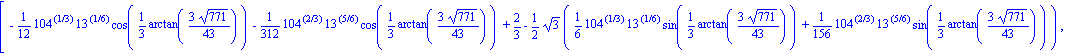 [-1/12*104^(1/3)*13^(1/6)*cos(1/3*arctan(3*771^(1/2)/43))-1/312*104^(2/3)*13^(5/6)*cos(1/3*arctan(3*771^(1/2)/43))+2/3-1/2*3^(1/2)*(1/6*104^(1/3)*13^(1/6)*sin(1/3*arctan(3*771^(1/2)/43))+1/156*104^(2/...