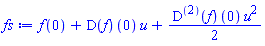 f(0)+(D(f))(0)*u+(1/2)*((D@@2)(f))(0)*u^2