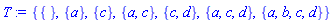 {{}, {a}, {c}, {a, c}, {c, d}, {a, c, d}, {a, b, c, d}}