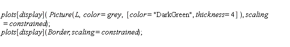 plots[display](Picture(L, color = grey, [color = "DarkGreen", thickness = 4]), scaling = constrained); plots[display](Border, scaling = constrained)