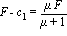 F-c[1] = mu*F/(mu+1)