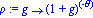 rho := proc (g) options operator, arrow; (1+g)^(-theta) end proc