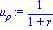 mu[rho] := 1/(1+r)