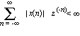 sum(abs(x(n))*z^(-n), n = -infinity .. infinity) < infinity
